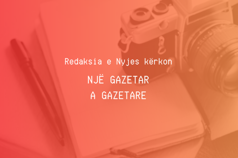 Read more about the article Thirrje për aplikim si gazetar/e në redaksinë e nyje.al